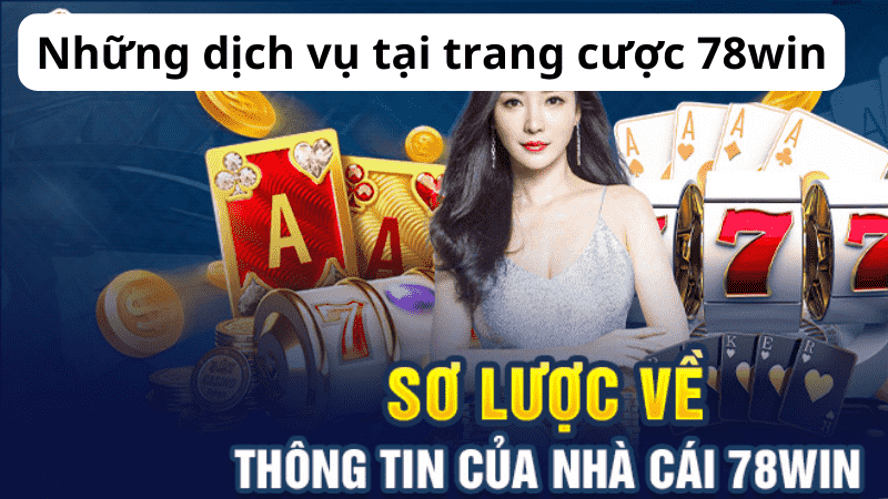 Những dịch vụ tại trang cược 78win